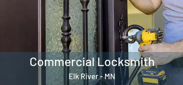 Commercial Locksmith Elk River - MN