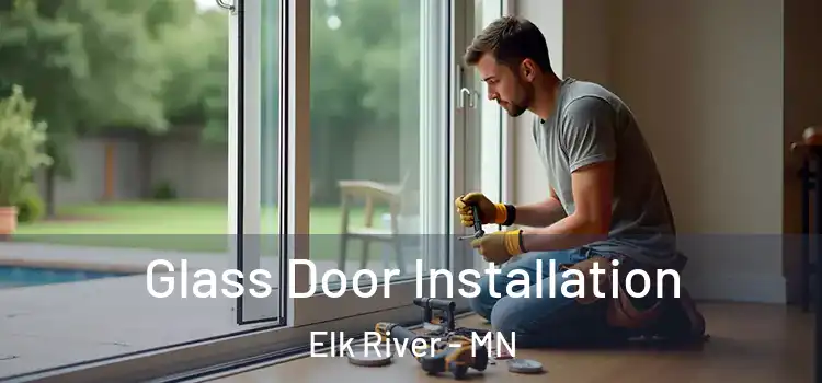 Glass Door Installation Elk River - MN