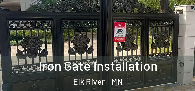 Iron Gate Installation Elk River - MN