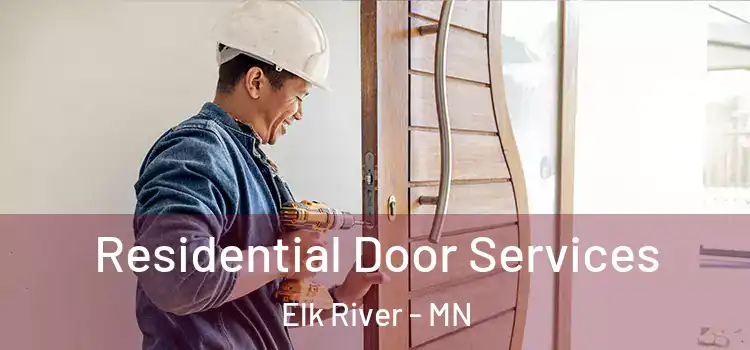 Residential Door Services Elk River - MN