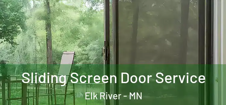 Sliding Screen Door Service Elk River - MN